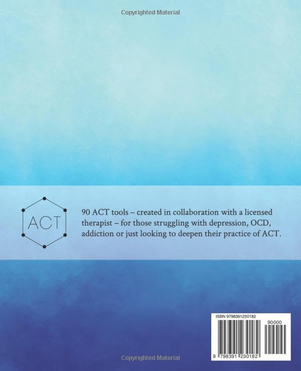 Acceptance and Commitment Therapy Toolbox: 90 Exercises and Worksheets to Help Overcome Depression, Addiction, OCD, and Reduce Anxiety