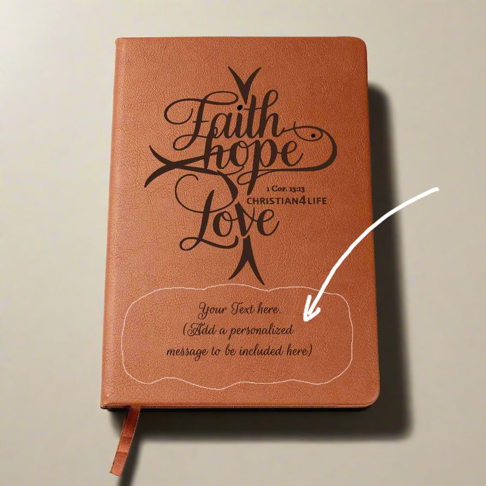 Personalized Faith, Hope, Love Christian Journal (add your text), Inspirational Christian Journal with your message