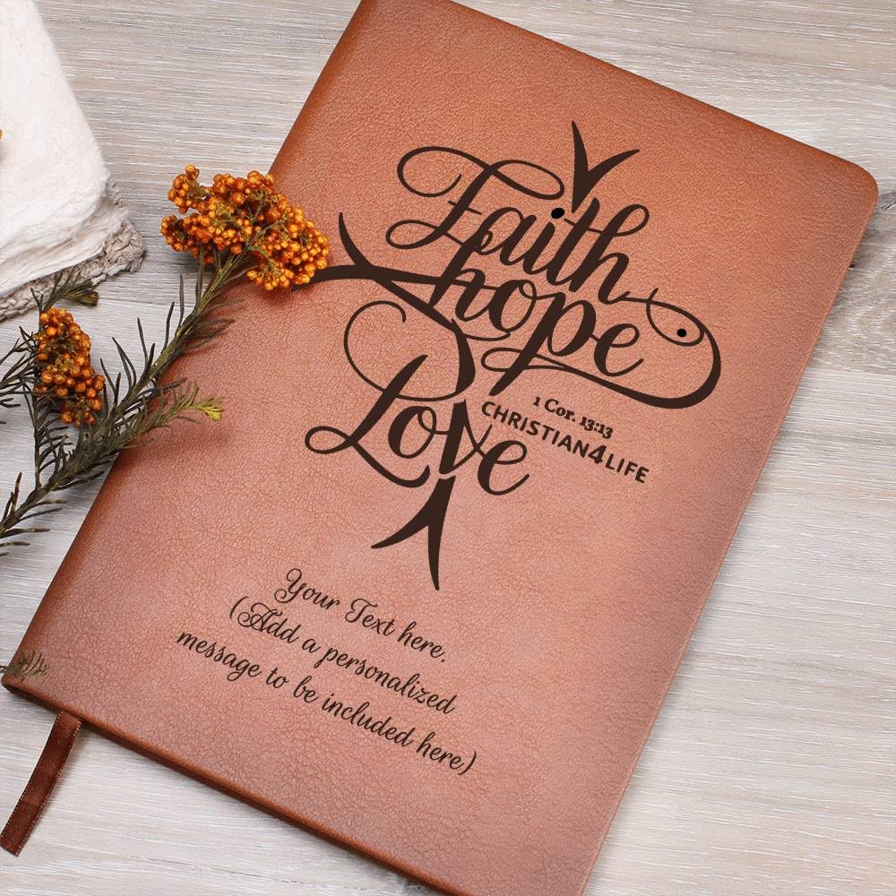 Personalized Faith, Hope, Love Christian Journal (add your text), Inspirational Christian Journal with your message
